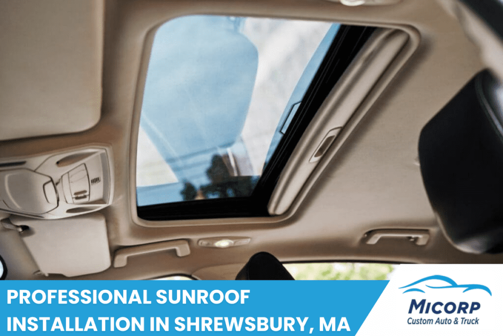 Professional Sunroof Installation In Shrewsbury, MA